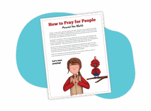 Kate & Mack Sunday School Lesson: How to Pray for People Around the World